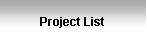 Text Box: Project List